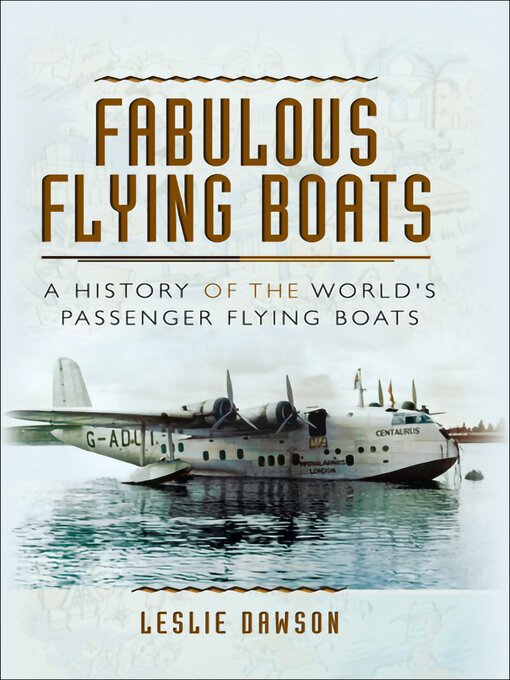 Title details for Fabulous Flying Boats by Leslie Dawson - Available